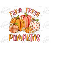 farm fresh pumpkins png,fall sublimation digital design download,pumpkin patch png, fall flowers png, autumn vibes png, halloween png files