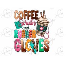 coffee scrubs and rubber gloves png,nurse life png,nursing png,nurse coffee png,nursing png,coffee scrubs png,png,sublimate designs download