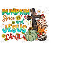 pumpkin spice and jesus christ png sublimation design, fall png, hello fall png, autumn png, pumpkin spice latte png, sublimation download