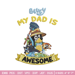 my dad is awesome embroidery, bluey cartoon embroidery, embroidery file, cartoon design, cartoon shirt, digital download