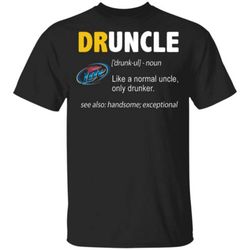 miller lite druncle noun like a normal uncle only drunker t-shirt