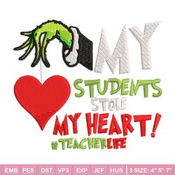 my students stole my heart embroidery design, grinch christmas embroidery, grinch design, logo shirt, digital download