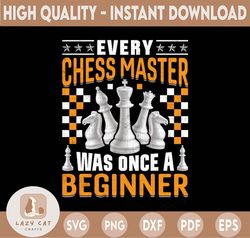 every chess master was once a beginner chess png, chess png, chess player png digital download