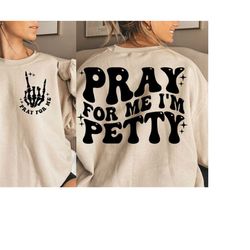 pray for me i'm petty png, svg cutting file, funny sublimation design, wavy png, retro png, adult humor svg, funny quote