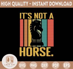 it's not a horse chess svg, chess png, chess player svg png digital download