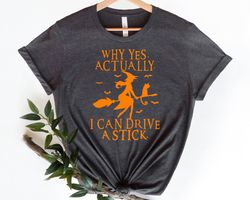 yes i can drive a stick shirt png, funny halloween shirt png, halloween gift tee, halloween shirt png, witch shirt png,