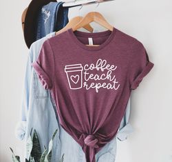 coffee teach repeat, kindergarten shirt png, back to school, kindergarten teacher, teacher shirt png, funny teacher shir