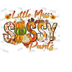 little miss sassy pants png sublimation designs download,fall sublimation png,pumpkin png,autumn png,sassy pants,fall vi