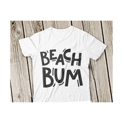 beach bum svg, beach life svg, beach svg, vacation svg, summer svg, beach bum svg file, lake bum svg file, lake life svg, beach svg file