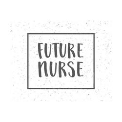 future nurse svg future nurse svg file nurse svg baby svg baby svg file doctors family svg nurse family svg file future nurse svg dr svg