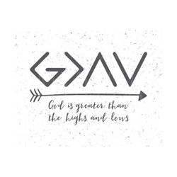 god is greater than the highs and lows svg file god is greater svg god svg god is greater svg file god svg god is greater svg file god svg