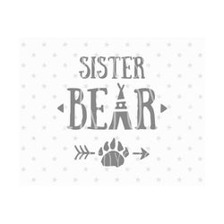 sister bear  files svg sister bear svg baby bear svg file baby svg baby cricut files sister bear svg cricut file baby silhouette cut files