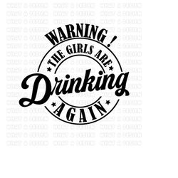 warning! the girls are drinking again svg png cut file | funny quote mug svg | cricut funny drinking svg-ronda shop