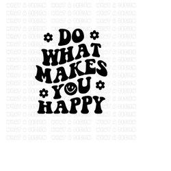 do what makes you happy svg fine ass mama png anti social club popular png trendy svg wavy text svg aesthetic svg retro