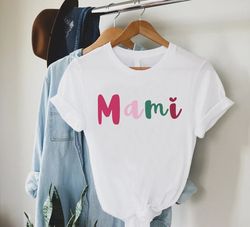 mami shirt png, gift for mom, spanish mom tshirt png, latino family shirt png, mexican mama shirt pngs, latina mami birt