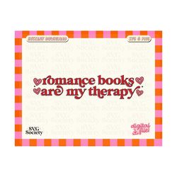 romance books are my therapy svg png, book lover sticker png, t-shirt, mug, tote bag, sublimation design, commercial use