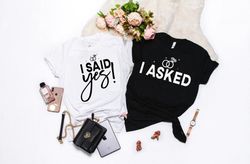 engagement shirt png, i asked, i said yes shirt png, engagement proposal, engagement reveal, fiance shirt png, fiancee s