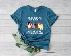 funny chicken shirt png, must be home by sunset need to put my chickens to bed shirt png, chicken lover shirt png, chick