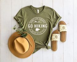 hiking shirt png, camping shirt png, adventure shirt png, go hiking bear kills you, nature lover shirt png, mountain shi