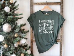 i run on coffee and christmas cheer shirt png, gift christmas shirt png, christmas cheer and coffee shirt png, christmas