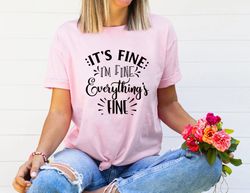 it's fine i'm fine everything is fine shirt png, funny shirt pngs, matching shirt pngs, family trip shirt pngs, family t