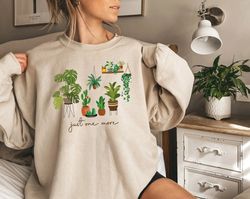 just one more plant sweatshirt png, plant mama crewneck, plant lady shirt png,gardening shirt png gift,crazy plant lady,