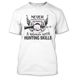 funny the power of a woman with hunting skills t shirt, i love hunting shirt, hunter shirt