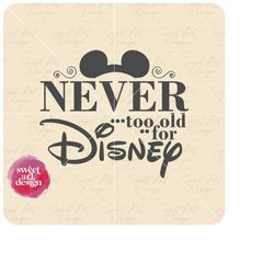 never too old for trip svg mouse svg, family vacation svg, customize gift svg, vinyl cut file, svg, pdf, jpg, png, ai pr