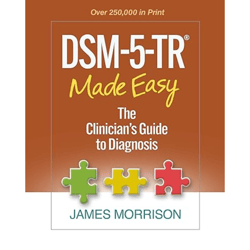 DSM-5-TR Made Easy: The Clinician's Guide to Diagnosis