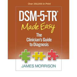 dsm-5-tr made easy: the clinician's guide to diagnosis