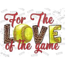for the love of the game softball sublimation png, softball clipart, softball png, love softball sublimation, love of the game png, softball