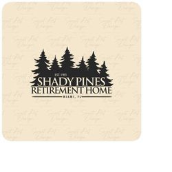 shady pines retirement home svg, golden girls svg, sarcastic svg, 80s classic lover svg, vinyl cut file, svg, pdf, jpg,