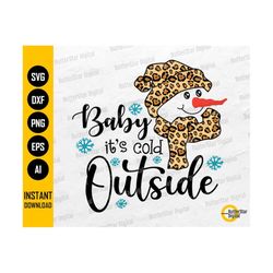 baby it's cold outside svg | cute funny christmas svg | leopard snowman | cricut silhouette printable clipart vector digital dxf png eps ai