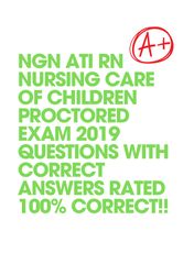 ngn ati rn nursing care of children proctored exam  2019 questions with correct answers rated correct