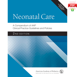 neonatal care: a compendium of aap clinical practice guidelines and policies (aap policy) second edition