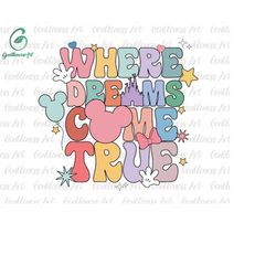 where the dream come true svg, family trip svg, vacay mode svg, magical kingdom svg, svg, png files for cricut sublimati