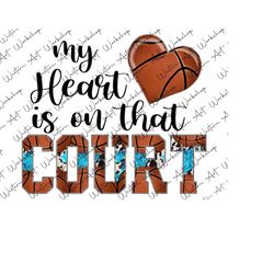 my heart is on that court png, basketball heart png, sport png, basketball png, court png sublimation design, digital download, love