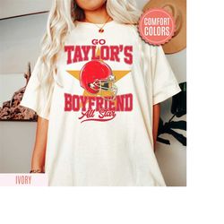 go taylor's boyfriend vintage style comfort colors shirt, funny football shirt, funny ts inspired shirt football shirt,k