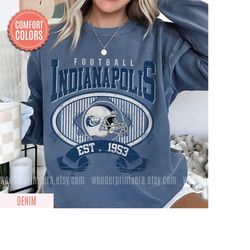 indianapolis football vintage style comfort colors sweatshirt,indianapolis football shirt, retro indianapolis football f