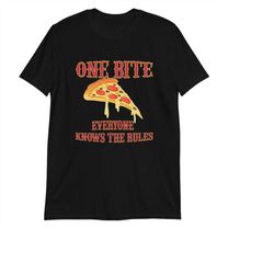 one bite everyone knows the rules t-shirt - funny gift pizza eating shirt - pizza lover shirt