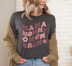 mom life shirt png, motherhood t-shirt png, mothers day gift, mom shirt png, sarcastic mom shirt png, funny bruh shirt p