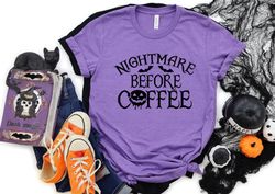 nightmare before coffee, coffee shirt png, halloween coffee shirt png, halloween shirt png, funny coffee shirt png, best