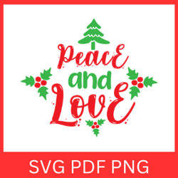 peace and love svg, peace svg, love svg, holiday svg, winter svg, peace quote svg, christmas tree svg, christmas svg