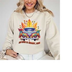 autumn sweatshirt pumpkin autumn is groovy man sweatshirt, fall vibes sweatshirt, retro crewneck, retro fall sweatshirt,