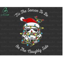 tis the season to be on the naughty side svg png, christmas character, christmas squad svg, xmas svg, holiday season svg