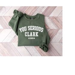 you serious clark sweatshirt, christmas vacation shirt, griswold christmas sweatshirt, funny christmas shirt, christmas