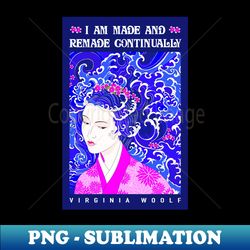 virginia woolf - made - geisha - special edition sublimation png file - perfect for sublimation mastery