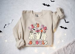 lets go ghouls sweatshirt png, halloween sweatshirt png, ghost halloween sweatshirt png, funny ghost sweater, retro hall