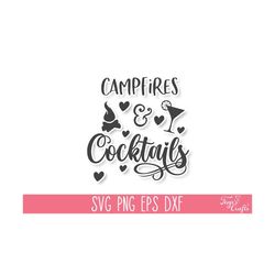 campfires & cocktails svg png, camping svg cricut, camping shirt svg, camp life svg, adventure svg, glamping svg, funny camping svg,