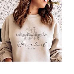 christian png sublimation design you are loved by god png valentines png love png flower png minimalist women shirt desi